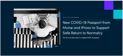 Mvine mentioned in Identity Review with partner iProov: New COVID-19 Passport from Mvine and iProov to Support Safe Return to Normalcy